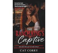 THE RANCH KING’S CAPTIVE: A Dark Mafia Enemies-to-Lovers Romance