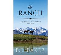 The Ranch (The Birch Creek Ranch Series)