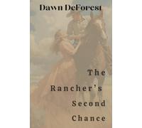 The Rancher’s Second Chance (Willow Cr hronicals)