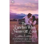 The Rancher Who Swore Off Love: A Western Historical Romance Book