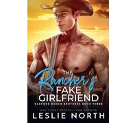 The Rancher's Fake Girlfriend: 3 (Radford Ranch Brothers)