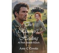 The Rancher's Healing: at Pack Saddle Ranch: 1 (The Pack Saddle Ranch)