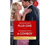The Rancher's Plus-One / Stranded With A Cowboy: The Rancher's Plus-One (Kingsland Ranch) / Stranded with a Cowboy (Devil's Bluffs)
