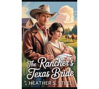 The Rancher's Texas Bride: A Mail-Order Bride Found Family Novella (Marriage of Convenience) (His Mail Order Bride)