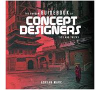 The Random Guidebook of Concept Designers : Tips and Tricks