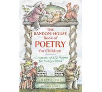The Random House Book of Poetry for Children: A Treasury of 572 Poems for Today's Child