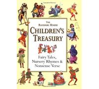 The Random House Children's Treasury: Fairy Tales, Nursery Rhymes & Nonsense Verse