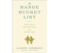 The Range Bucket List: The Golf Adventure of a Lifetime