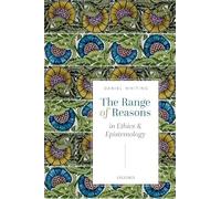 The Range of Reasons: in Ethics and Epistemology