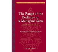 The Range of the Bodhisattva, the Teachings of the Nirgrantha Satyaka (Treasury of the Buddhist Sciences)