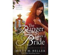 The Ranger Takes a Bride: 2 (Texas Rancher Trilogy)