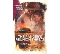 The Ranger's Reunion Threat (Harlequin Romantic Suspense: Rangers of Big Bend)
