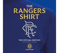 The Rangers Shirt: The Official History
