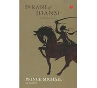 The Rani of Jhansi: A HISTORICAL NOVEL - PB