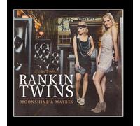 The Rankin Twins - Moonshine and Maybes