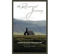 The Ransomed Journey: Couples Recovery from Addiction