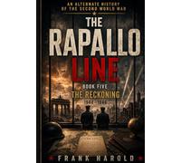 The Rapallo Line: The Reckoning (The Rapallo Line (WW2 Alternate History))