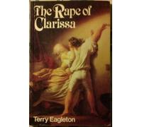 The Rape of Clarissa: Writing, Sexuality and Class Struggle in Samuel Richardson