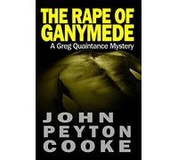 The Rape Of Ganymede: A Greg Quaintance Novel