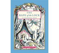 The Rape of the Lock: An Heroi-Comical Poem in Five Cantos