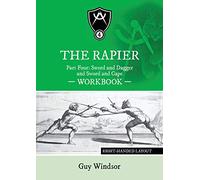 The Rapier Part Four Sword and Dagger and Sword and Cape Workbook: Right Handed Layout