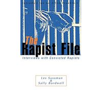 The Rapist File: Interviews with Convicted Rapists