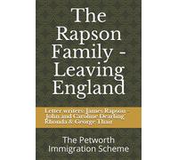The Rapson Family - Leaving England: (The Petworth Immigration Scheme)