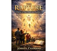 The Rapture: A Journey of Hope, Truth, and Readiness