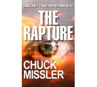 The Rapture by Chuck Missler (2015-08-02)