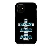 The Rapture Is Coming Very Soon Christian Faith Design Case for iPhone 11