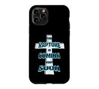 The Rapture Is Coming Very Soon Christian Faith Design Case for iPhone 11 Pro