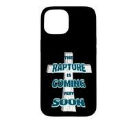 The Rapture Is Coming Very Soon Christian Faith Design Case for iPhone 15