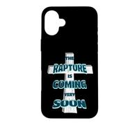 The Rapture Is Coming Very Soon Christian Faith Design Case for iPhone 16 Plus