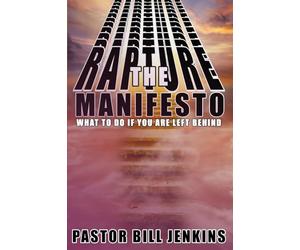 The Rapture Manifesto: What to Do if You Are Left Behind