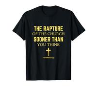 The Rapture of The Church Sooner Than You Think 2 T-Shirt