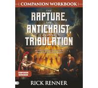 The Rapture, the Antichrist, and the Tribulation Companion Workbook: An End-Times Countdown and What Happens Next