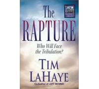 The Rapture: Who Will Face the Tribulation? (Tim LaHaye Prophecy Library)