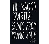 The Raqqa Diaries: Escape from Islamic State