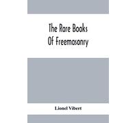 The Rare Books Of Freemasonry