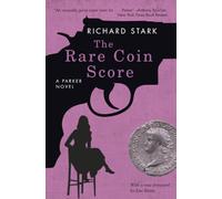 The Rare Coin Score: A Parker Novel