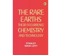 The Rare Earths: Their Occurrence, Chemistry, and Technology