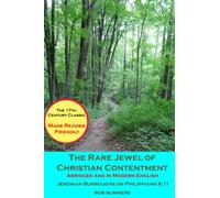 The Rare Jewel of Christian Contentment: Abridged and in Modern English (Jeremiah Burroughs for the 21st Century Reader)