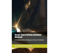 The Rare Jewel of Christian Contentment (Annotated): A Puritan Guide to Finding Joy in Every Providence
