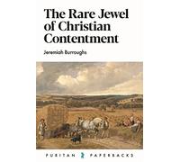 The Rare Jewel of Christian Contentment (Puritan Paperbacks)