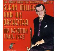 The Rarely Heard 'live' Recordings: My Devotion 1940-1942