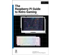 The Raspberry Pi Guide to Retro Gaming : Consoles, handhelds, and arcade machines