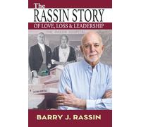 The Rassin Story of Love, Loss & Leadership