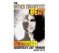 The Rather Magnificent Bert Sommer: Woodstock's Lost Treasure