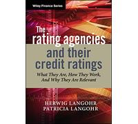 The Rating Agencies and Their Credit Ratings: What They Are, How They Work and Why They are Relevant (Wiley Finance): 661