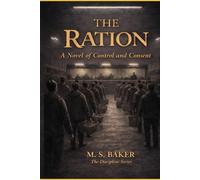THE RATION: A Novel of Control and Consent (The Discipline Series)